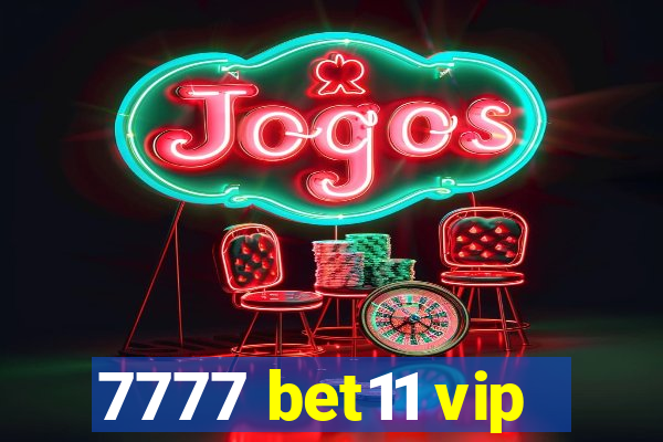 7777 bet11 vip